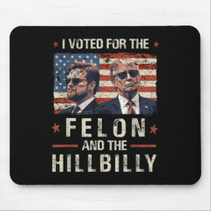 Ik heb gestemd voor de Felon en de Hillbilly 2024 Muismat