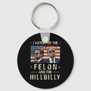 Ik heb gestemd voor de Felon en de Hillbilly 2024 Sleutelhanger