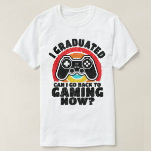 Ik heb gestudeerd en kan nu teruggaan naar gamer t-shirt