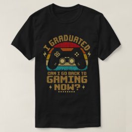 Ik heb gestudeerd en kan nu teruggaan naar gamer t-shirt