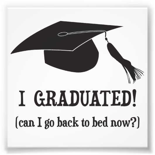 Ik heb gestudeerd. Kan ik nu naar bed gaan? Foto Afdruk (Voorkant)