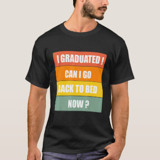 Ik heb gestudeerd... kan ik nu teruggaan... grappi t-shirt