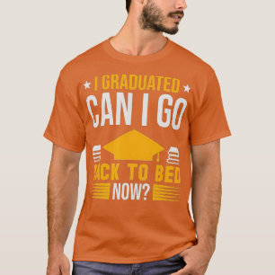 Ik heb gestudeerd... kan ik terug naar Bed Now Afs T-shirt