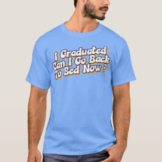 Ik heb gestudeerd... kan ik terug naar bed, nu Afs T-shirt