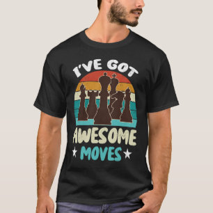 Ik Heb Geweldige Bewegingen Schaker Funny Schaak P T-shirt