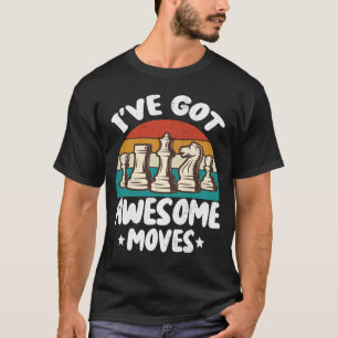 Ik Heb Geweldige Bewegingen Schaker Grappig T-Shir T-shirt