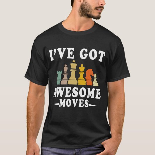 Ik Heb Geweldige Bewegingen Schaker Grappig T-Shir T-shirt (Voorkant)