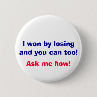Ik heb gewonnen door te verliezen en jij kunt ook. ronde button 5,7 cm