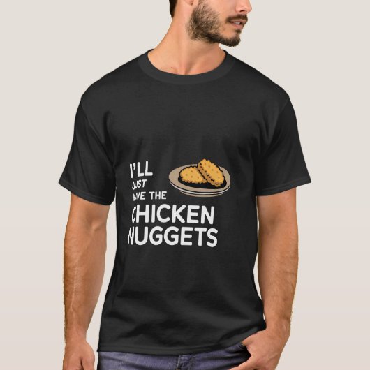 Ik Heb Gewoon Kipnuggets Verlangens Comfort T-shirt (Voorkant)
