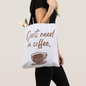 'Ik heb gewoon koffie nodig' Minimalist Tote Bag (Dichtbij)