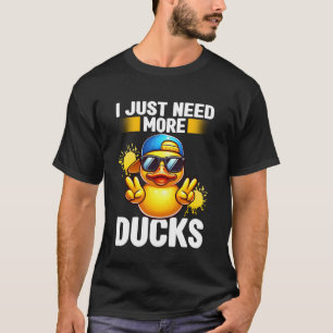 Ik heb gewoon meer eenden Rubber Duckie badspeeltj T-shirt