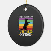 Ik heb gewoon mijn hond therapie nodig keramisch ornament (Links)