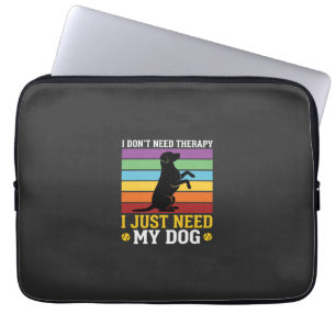 Ik heb gewoon mijn hondentherapie nodig laptop sleeve