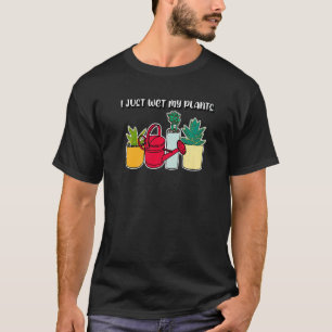 Ik Heb Gewoon Mijn Planten Nat Gemaakt Tuinieren Z T-shirt