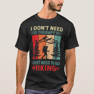 Ik heb gewoon wandelen Grappig nodig T-shirt