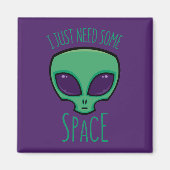Ik heb gewoon wat ruimte-alien nodig magneet (Voorkant)