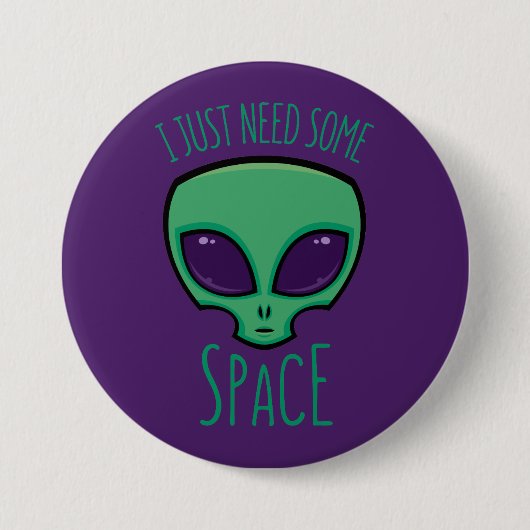 Ik heb gewoon wat ruimte-alien nodig ronde button 7,6 cm (Voorkant)