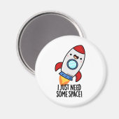 Ik heb gewoon wat ruimte nodig Funny raket grap Magneet (Voorkant / Achterkant)