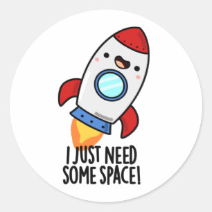 Ik heb gewoon wat ruimte nodig Funny raket grap Ronde Sticker