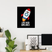 Ik heb gewoon wat ruimte nodig, grappige Rocket Pu Poster (Thuiskantoor)