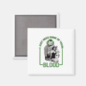 Ik heb gewoon wat van je bloed nodig magneet (Voorkant / Achterkant)