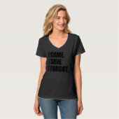 Ik heb gezien dat ik Sarcastisch vergeten ben... i T-shirt (Voorkant volledig)