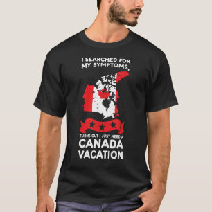 Ik heb gezocht naar mijn symptomen Canada Canada T-shirt