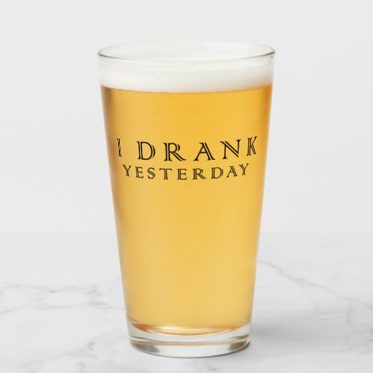 Ik heb gisteren drink glas (Voorkant gevuld)