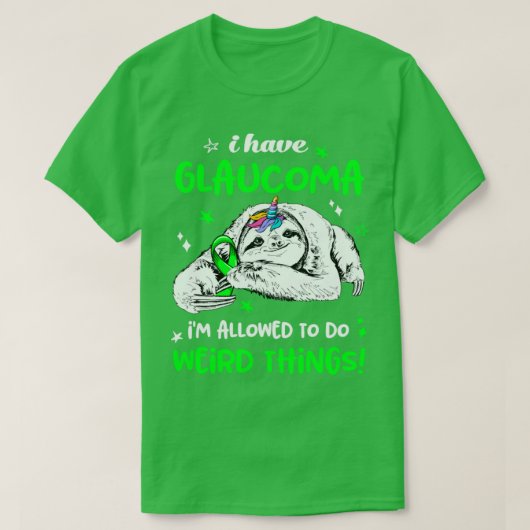 Ik heb Glaucoma's toestemming om iets vreemds te d T-shirt (Design voorkant)