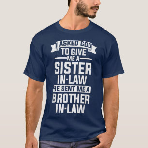 ik heb god gevraagd om de " sisterinlaw inlawary " t-shirt