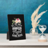 Ik heb goede vrienden en wat wijn nodig fotoplaat (Zijkant)