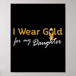 Ik heb Gold Draag voor mijn T-shirt van Dochter -  Poster