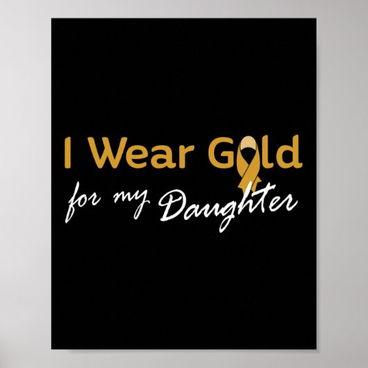 Ik heb Gold Draag voor mijn T-shirt van Dochter -  Poster (Voorkant)