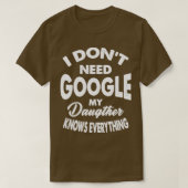 Ik heb Google niet nodig Mijn dochter weet alles T-shirt (Design voorkant)