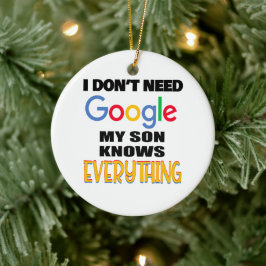 Ik heb Google niet nodig Mijn zoon weet alles Keramisch Ornament
