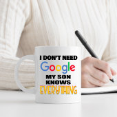 Ik heb Google niet nodig Mijn zoon weet alles Koffiemok