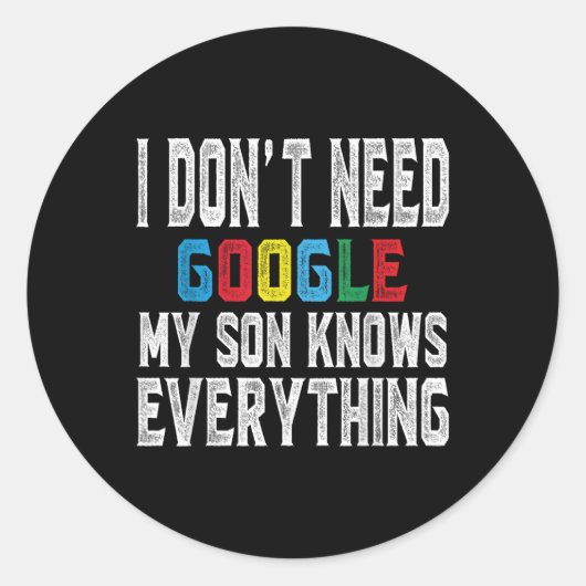 Ik heb Google niet nodig, mijn zoon weet alles Lie Ronde Sticker (Voorkant)