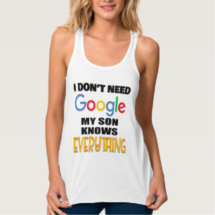 Ik heb Google niet nodig Mijn zoon weet alles Tanktop