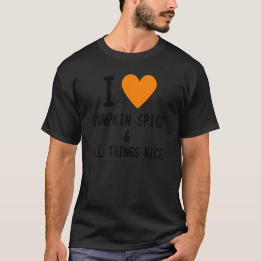 IK HEB GRAAG VAN POMPKIN SPICE EN ALLE DINGEN NICE T-SHIRT (Voorkant)