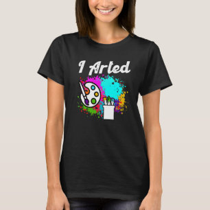 Ik heb grappige kunstenaar gemaakt t-shirt
