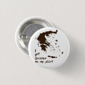 Ik heb Griekenland Grease op mijn Shirt. Ronde Button 3,2 Cm (Voorkant /achterkant)