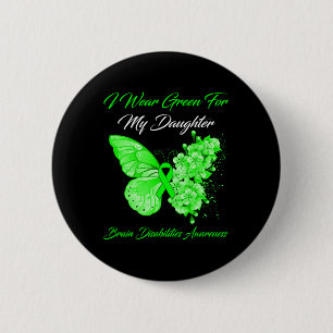 Ik heb groen Draag voor mijn dochter-hersenstoorni Ronde Button 5,7 Cm