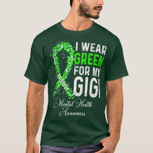 Ik heb groen Draag voor mijn geestelijke gezondhei T-shirt