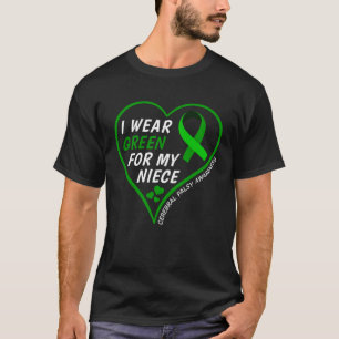 Ik heb groen Draag voor mijn nichtje Cerebral Pals T-shirt