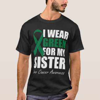 Ik heb groen Draag voor mijn zuster Liver Cancer A T-shirt