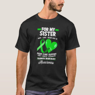 Ik heb groen Draag voor mijn zuster Tbi Brain Inju T-shirt