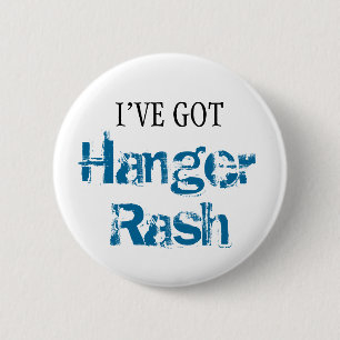 Ik heb HANGER RASH. Ronde Button 5,7 Cm