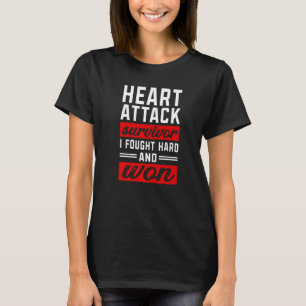 Ik heb hard gevochten en mijn hartaanval overleven t-shirt