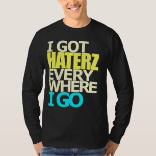 IK HEB HATERZ ALLES WAAR IK 80's HIP HOP LS T-SHIR T-shirt