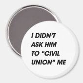 IK HEB HEM NIET GEVRAAGD OM ME TE VERENIGEN MAGNEET (Voorkant / Achterkant)